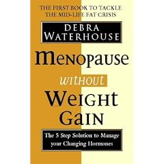 Menopause Without Weight Gain: The 5 Step Solution to Challenge Your Changing Hormones