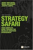 Books : Strategy Safari: The Complete Guide Through the Wilds of Strategic Management