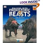 Click here to buy Walking with Prehistoric Beasts by  DK Publishing and Tim Haines.