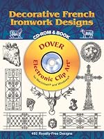 Decorative French Ironwork Designs CD-ROM and Book (Electronic Clip Art)