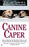 Canine Caper: Real-Life Tales of a Female Pet Vigilante