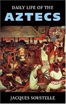 Daily Life of the Aztecs