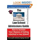 The Law School Admissions Guide: How to Increase Your Chances of Getting Admitted to Law School... by  Law School Admissions.org Inc. and Robert DeV. Bunn