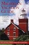 Michigan Vacation Guide: Cottages, Chalets, Condos & B&B's, 2003