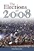 The Elections of 2008 (Elections of (Year))