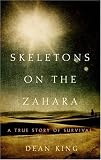 Skeletons on the Zahara: A True Story of Survival