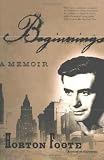 Beginnings: A Memoir (0743211162) by Foote, Horton
