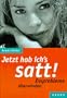 Jetzt hab ich's satt. Essprobleme �berwinden