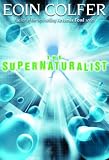 The Supernaturalist (Golden Duck Awards. Eleanor Cameron Award for Middle Grades (Awards))