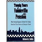 Twenty Years of Vaudeville and a Pension What Really Happens Behind the Badge Based on True Stories of Chicago's Finest