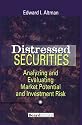 Distressed Securities: Analyzing and Evaluating Market Potential and Investment Risk