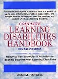 New Complete Learning Disabilities Handbook: Ready-to-Use Strategies and Activities for Teaching Students with Learning Disabilities