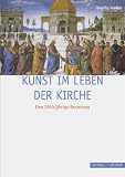 Bild zu: Kunst im Leben der Kirche: Eine 2000-j&auml;hrige Beziehung