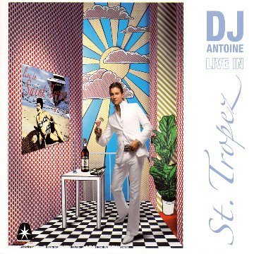 dj antoine - Live in St. Tropez - Zortam Music
