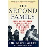 The Second Family: Dealing with Peer Power, Pop Culture, the Wall of Silence -- and Other Challenges of Raising Today's Teens