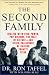 The Second Family: Dealing with Peer Power, Pop Culture, the Wall of Silence -- and Other Challenges of Raising Today s Teens