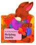 Helping Daddy (Baby Bunny Board Book)