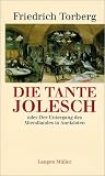 Die Tante Jolesch oder Der Untergang des Abendlandes in Anekdoten - Friedrich Torberg