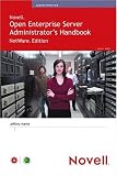 Novell Open Enterprise Server Administrator's Handbook, NetWare Edition (Novell Press)