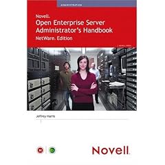 Novell Open Enterprise Server Administrator's Handbook, NetWare Edition (Novell Press)