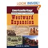 AmericanHeritage American Voices Westward Expansion (American Heritage, American Voices series)