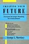 Creating Your Future: Personal Strategic Planning for Professionals