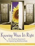 Knowing When It`s Right: An Intuitive Approach to Improving Relationships