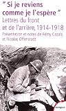 Si je reviens comme je l'esp�re : Lettres du front et de l'arri�re, 1914-1918