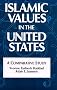 Islamic Values in the United States: A Comparative Study Islamic Values in the United States: A Comparative Study