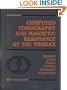 Computed Tomography and Magnetic Resonance of the Thorax