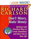 Don't Worry, Make Money: Spiritual and Practical Ways to Create Abundance and More Fun in Your Life