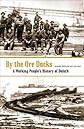 By The Ore Docks: A Working People'S History Of Duluth