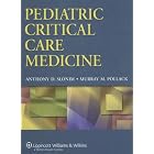 Pediatric Critical Care Medicine (Pediatric Critical Care Medicine (Slonim)) by  Anthony D Slonim, Murray M Pollack, Michael J Bell, and John Berger