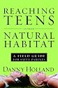 Reaching Teens in Their Natural Habitat: A Field Guide for Savvy Parents