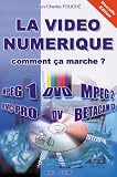 La vid�o num�rique, comment �a marche?