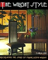 Wright Style: Re-Creating the Spirit of Frank Lloyd Wright