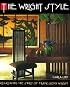 Wright Style: Re-Creating the Spirit of Frank Lloyd Wright