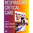 Respiratory Critical Care (Hodder Arnold Publication) by Craig Davidson and David Treacher