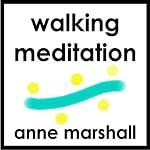 Free Product: Walking Meditation | Anne Marshall