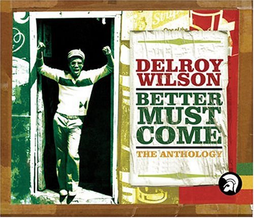 Delroy Wilson - Better Must Come: The Anthology - Zortam Music