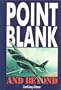 Point Blank and Beyond