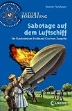 Produkt-Bild: Tatort Forschung. Sabotage auf dem Luftschiff: Ein Ratekrimi um Ferdinand Graf von Zeppelin