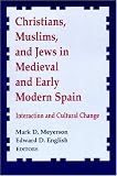 More details of book titled: Christians, Muslims, and Jews in Medieval and Early Modern Spain: Interaction and Cultural Change (Notre Dame Conferences in Medieval Studies, 8)