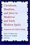 Christians in Early Modern Spain: Interaction and Cultural Change (Notre Dame Conferences in Medieval Studies, 8)