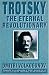 Trotsky: The Eternal Revolutionary