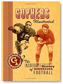 Gophers Illustrated: The Incredible Complete History of Minnesota Football