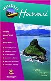 Hidden Hawaii: Including Oahu, Maui, Kauai, Lanai, Molokai, and the Big Island