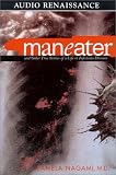 Maneater: And Other True Stories of a Life in Infectious Disease