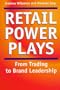 Retail Power Plays: From Trading to Brand Leadership