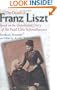 The Death of Franz Liszt: Based on the Unpublished Diary of His Pupil Lina Schmalhausen